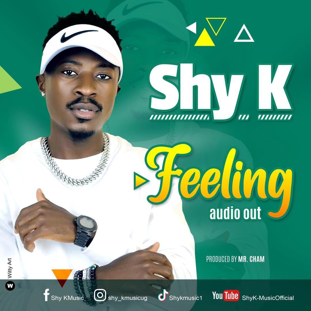 New Audio : Shy K aka King Of Rwenzori Music Releases "Feeling " Single